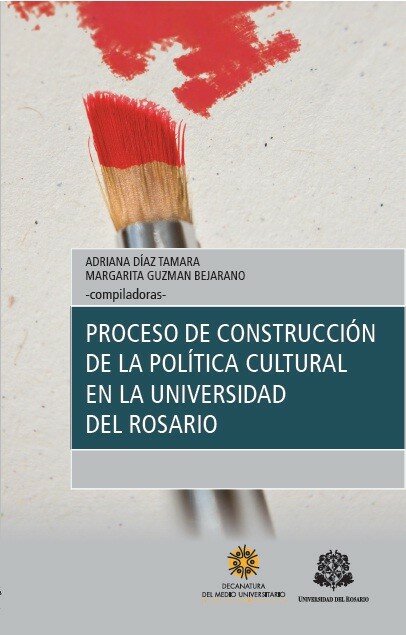  Proceso de construcción de la política cultural en la Universidad del Rosario
