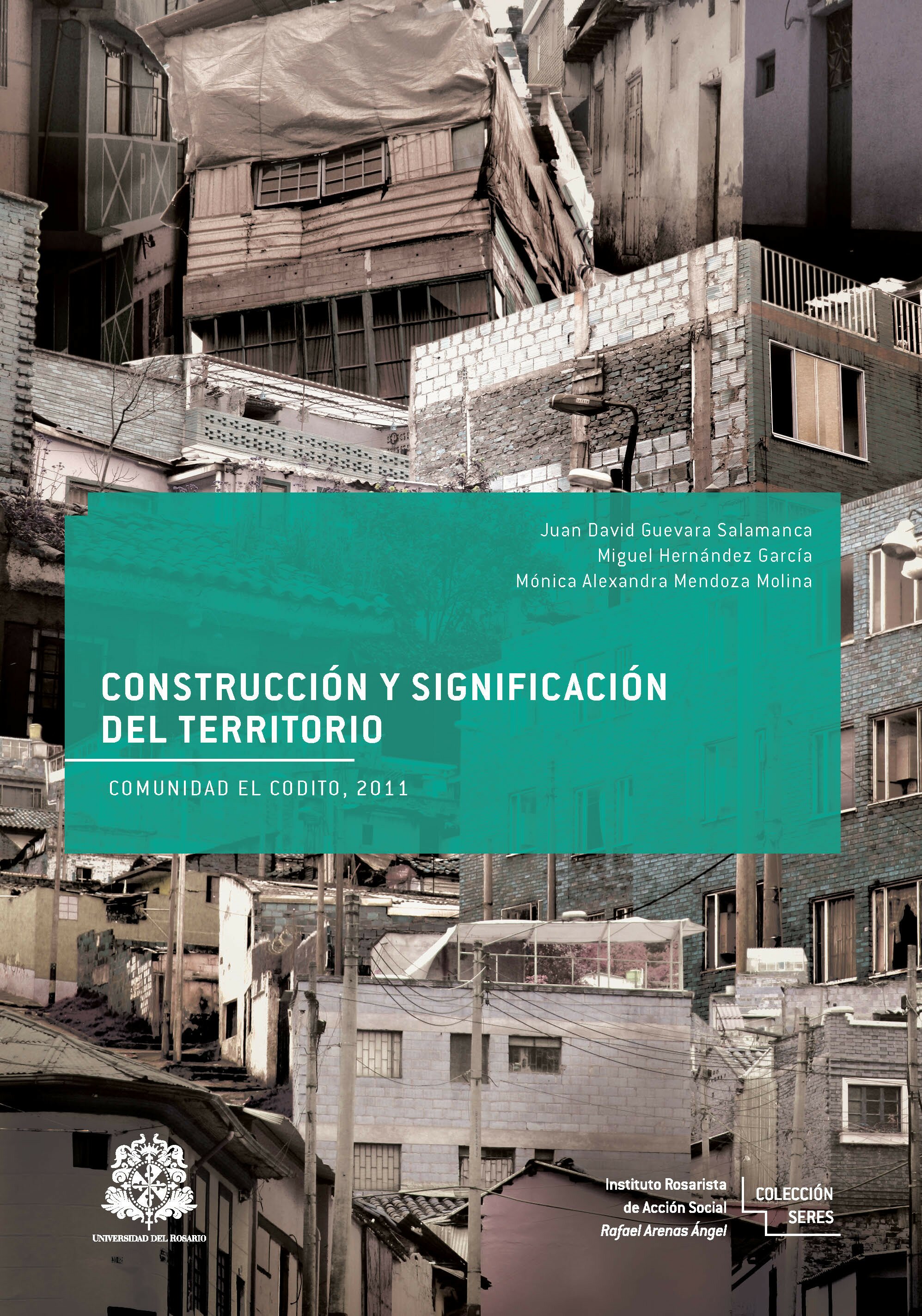  Construcción y significación del territorio. Comunidad El Codito, 2011